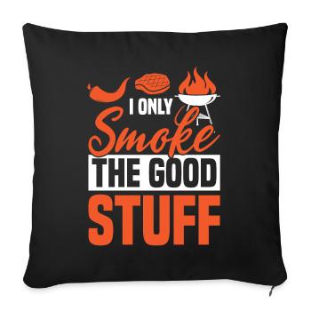 I only smoke the good BBQ humor grilling - Sofa pillowcase 17,3'' x 17,3'' (45 x 45 cm) - black - Front