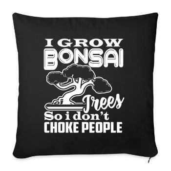 I Grow Bonsai Trees - Sofa pillowcase 17,3'' x 17,3'' (45 x 45 cm) - black - Front