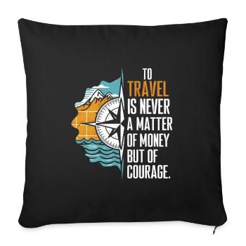 Voyager n’est jamais une question d’argent mais de courag - Housse de coussin décorative 45 x 45 cm - noir - Devant