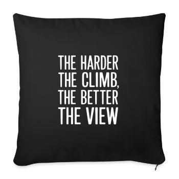 The harder the climb the better the view - Sofa pillowcase 17,3'' x 17,3'' (45 x 45 cm) - black - Front