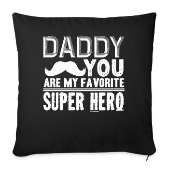 Father's Day Daddy Is My Favorite Super Hero - Sofa pillowcase 17,3'' x 17,3'' (45 x 45 cm) - black - Front