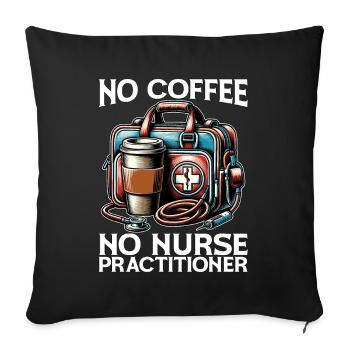Nurse Practitioner No Coffee No Nurse Coffee Lover - Sofakissenbezug 45 x 45 cm - Schwarz - Vorne