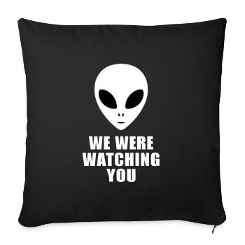 Alien we were watching you - Sofa pillowcase 17,3'' x 17,3'' (45 x 45 cm) - black - Front