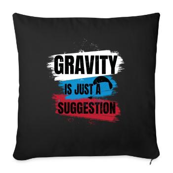 Gravity Is Just a Suggestion – Paragliding - Sofa pillowcase 17,3'' x 17,3'' (45 x 45 cm) - black - Front