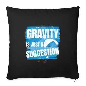 Gravity Is Just a Suggestion – Paragliding - Sofa pillowcase 17,3'' x 17,3'' (45 x 45 cm) - black - Front