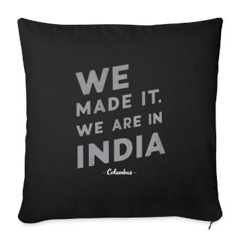 Columbus we made it. we are in india - Sofa pillowcase 17,3'' x 17,3'' (45 x 45 cm) - black - Front
