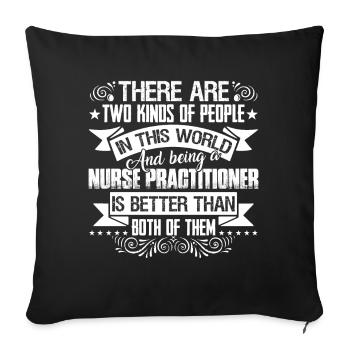 Nurse Practitioner Being A Nurse Practitioner - Sofa pillowcase 17,3'' x 17,3'' (45 x 45 cm) - black - Front