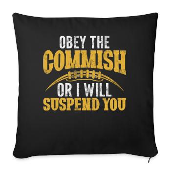 Obey The Commish Or I Will Suspend You FFL - Sofa pillowcase 17,3'' x 17,3'' (45 x 45 cm) - black - Front