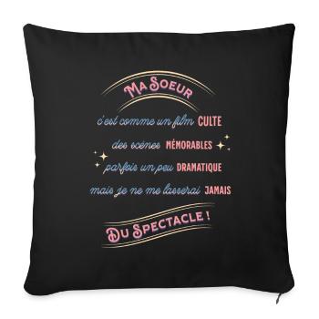 Ma sœur, un film culte, Cadeau Soeur - Housse de coussin décorative 45 x 45 cm - noir - Devant
