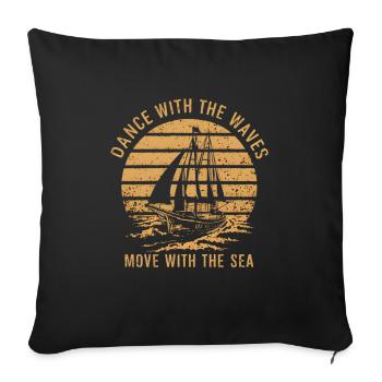 Segeln Tanzen Sie mit den Wellen, bewegen Sie sich mit dem Meer - Sofakissenbezug 45 x 45 cm - Schwarz - Vorne
