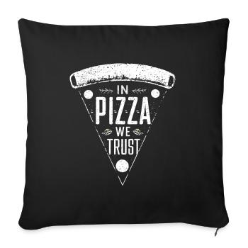 In Pizza vertrauen wir - Sofakissenbezug 45 x 45 cm - Schwarz - Vorne