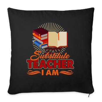 Substitute Teacher Here I Am - Sofa pillowcase 17,3'' x 17,3'' (45 x 45 cm) - black - Front