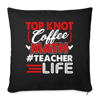 Math Teacher Top Knot Coffee Life - Sofa pillowcase 17,3'' x 17,3'' (45 x 45 cm) - black - Front