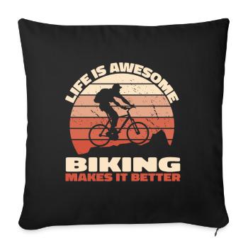 Life is Awesome – Biking Makes It Better - Sofa pillowcase 17,3'' x 17,3'' (45 x 45 cm) - black - Front