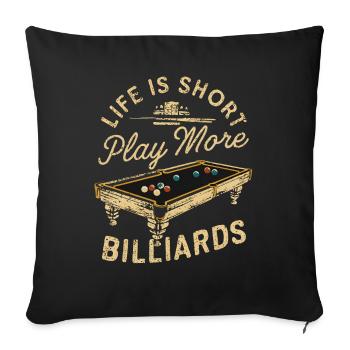Life is short play more billiards - Sofa pillowcase 17,3'' x 17,3'' (45 x 45 cm) - black - Front