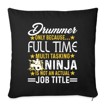 Drummer Is Not An Actual Job Title - Sofa pillowcase 17,3'' x 17,3'' (45 x 45 cm) - black - Front