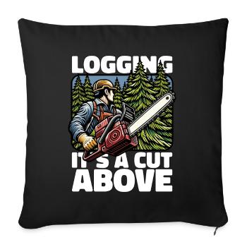 Logging It's A Cut Above Lumber Worker Logger - Sofa pillowcase 17,3'' x 17,3'' (45 x 45 cm) - black - Front