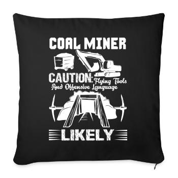 Coal Miner Coal Miner Caution - Sofa pillowcase 17,3'' x 17,3'' (45 x 45 cm) - black - Front