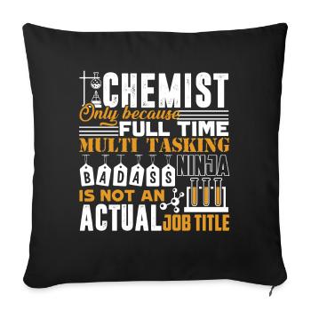 Chemist is Not An Actual Job Title - Sofa pillowcase 17,3'' x 17,3'' (45 x 45 cm) - black - Front