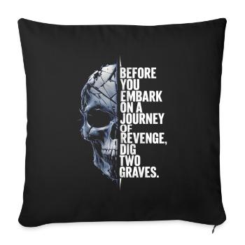 Skull before you embark on a journey of revenge - Sofa pillowcase 17,3'' x 17,3'' (45 x 45 cm) - black - Front