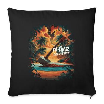 Fa-Thor Chillout Vibes – Relax like a god - Sofa pillowcase 17,3'' x 17,3'' (45 x 45 cm) - black - Front