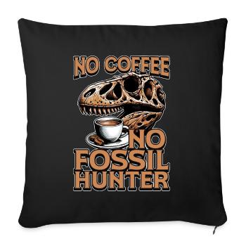 Fossil Hunter No Coffee Archaeology Coffee Lover - Sofakissenbezug 45 x 45 cm - Schwarz - Vorne