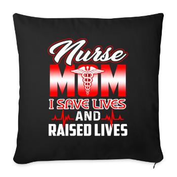 Nurse Mom I Save Lives And Raised Lives - Sofa pillowcase 17,3'' x 17,3'' (45 x 45 cm) - black - Front