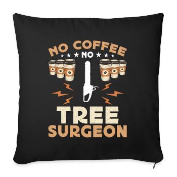 Chirurgien des arbres Pas de café Pas d'amateur de café pour le travail du bois - Housse de coussin décorative 45 x 45 cm - noir - Devant