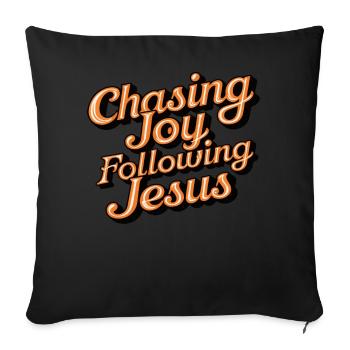 Chasing Joy Following Jesus Inspirational Quote - Sofa pillowcase 17,3'' x 17,3'' (45 x 45 cm) - black - Front