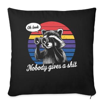 Sarcastic Raccoon - "Oh Look, Nobody Cares" Funny - Sofa pillowcase 17,3'' x 17,3'' (45 x 45 cm) - black - Front