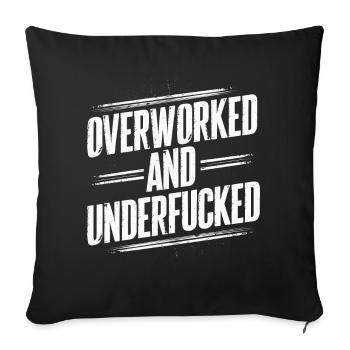 Overworked and Underappreciated" Sarcastic Humor - Sofa pillowcase 17,3'' x 17,3'' (45 x 45 cm) - black - Front