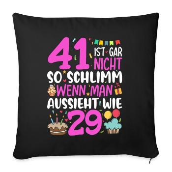 41 Ist Gar Nicht So Schlimm - Sofakissenbezug 45 x 45 cm - Schwarz - Vorne