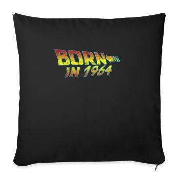 1964 Geburtstag Born in Back to Future - Sofakissenbezug 45 x 45 cm - Schwarz - Vorne