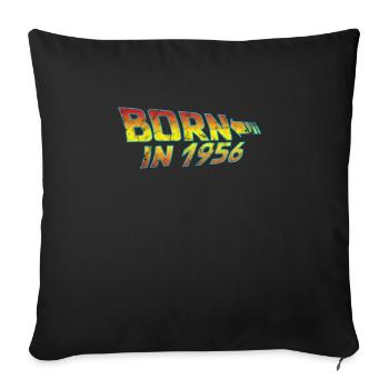 1956 Birthday Born in Back to Future - Sofa pillowcase 17,3'' x 17,3'' (45 x 45 cm) - black - Front