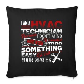 HVAC Tech I Am A HVAC Tech - Sofa pillowcase 17,3'' x 17,3'' (45 x 45 cm) - black - Front