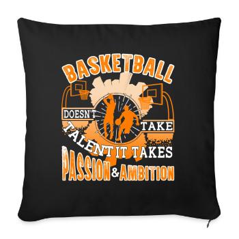 Basketball Doesn't Take Talent - Sofa pillowcase 17,3'' x 17,3'' (45 x 45 cm) - black - Front