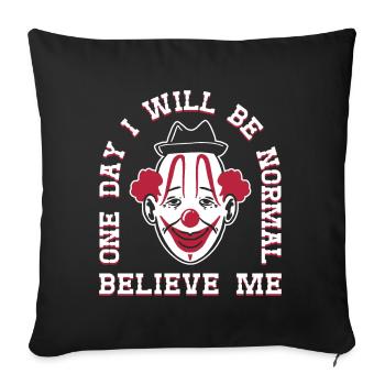 Circus Graphic Clown I Will Be Normal Circus Gifts - Sofa pillowcase 17,3'' x 17,3'' (45 x 45 cm) - black - Front
