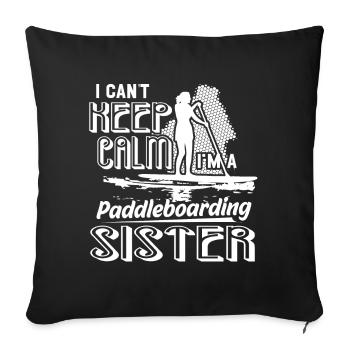 Paddleboarding I am a Paddleboarding Sister - Sofa pillowcase 17,3'' x 17,3'' (45 x 45 cm) - black - Front