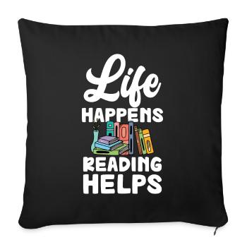Life Happens Books Help Reading Lovers - Sofa pillowcase 17,3'' x 17,3'' (45 x 45 cm) - black - Front
