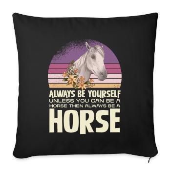 Soyez toujours vous-même à moins que vous ne puissiez être un cheval - Housse de coussin décorative 45 x 45 cm - noir - Devant
