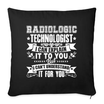 Radiologic Technologist I Can Explain It To You - Sofa pillowcase 17,3'' x 17,3'' (45 x 45 cm) - black - Front