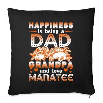 Happiness Is Being A Dad Grandpa And Love Manatee - Sofa pillowcase 17,3'' x 17,3'' (45 x 45 cm) - black - Front
