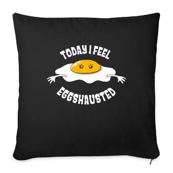 Exhausted Egg Today Funny Pun Humor - Sofa pillowcase 17,3'' x 17,3'' (45 x 45 cm) - black - Front