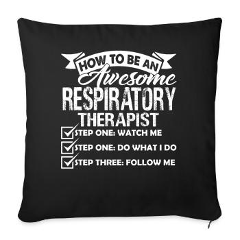 How To Be An Awesome Respiratory Therapist - Sofa pillowcase 17,3'' x 17,3'' (45 x 45 cm) - black - Front