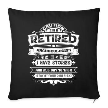 Archaeologist Caution Retired Archaeologist - Sofa pillowcase 17,3'' x 17,3'' (45 x 45 cm) - black - Front