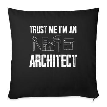 Trust me, I'm an architect - Sofa pillowcase 17,3'' x 17,3'' (45 x 45 cm) - black - Front