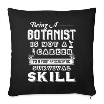 Botanist Botanist Survival Skill - Sofa pillowcase 17,3'' x 17,3'' (45 x 45 cm) - black - Front