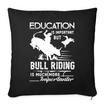Bull Riding Is Importanter - Sofa pillowcase 17,3'' x 17,3'' (45 x 45 cm) - black - Front