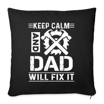 Mechanic Keep Calm And Dad Will Fix - Sofa pillowcase 17,3'' x 17,3'' (45 x 45 cm) - black - Front