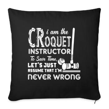 I Am The Croquet Instructor - Sofa pillowcase 17,3'' x 17,3'' (45 x 45 cm) - black - Front